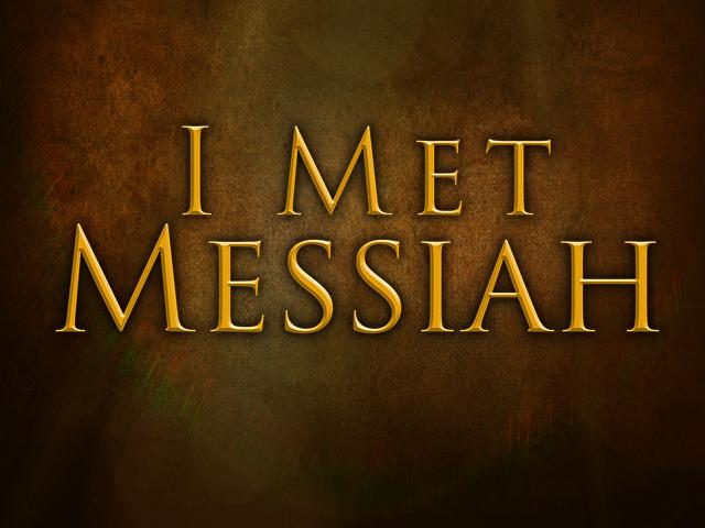 I Met Messiah