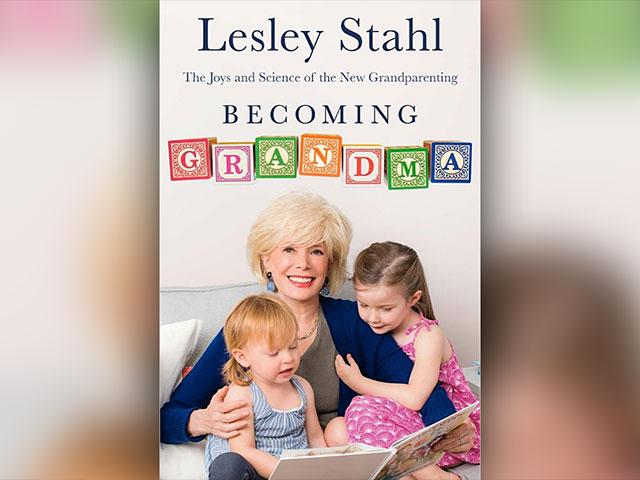 Becoming Grandma, by Lesley Stahl