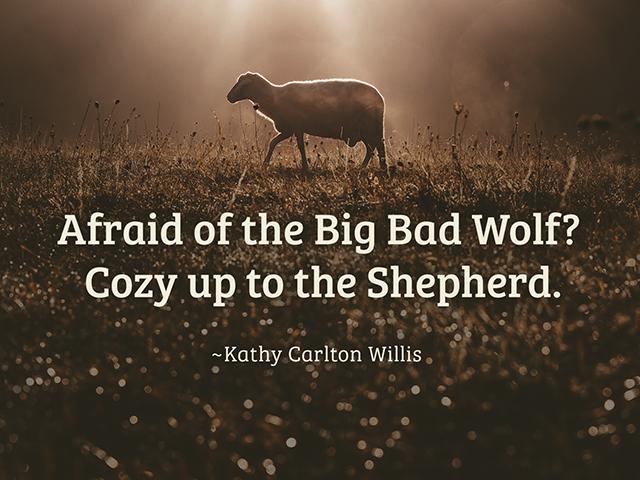 afraid of the big bad wolf? cozy up to the shepherd. - kathy carlton willis